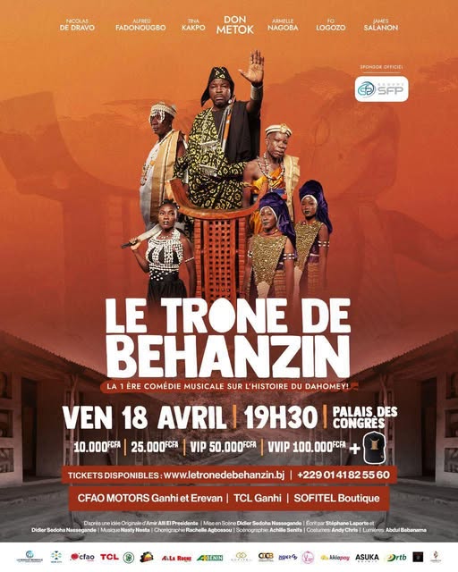 Cover Le Trone De Behanzin  La 1ère Comédie Musicale Sur L'histoire Du Dahomey Vendredi 18 Avril 2025 Au Benin