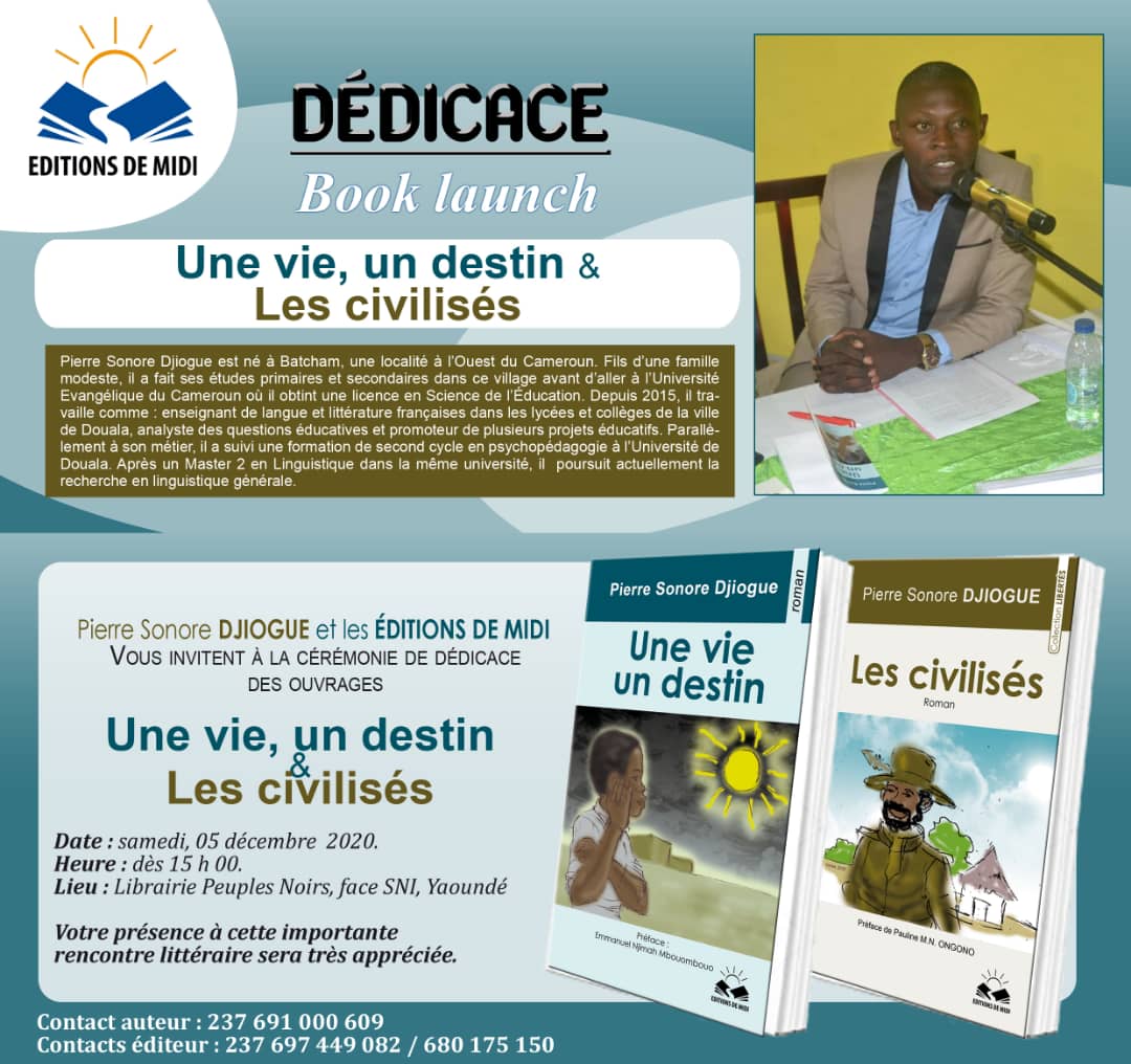 CoverDédicace des Livres "Une Vie, Un Destin" et "Les Civilisés" de Pierre Sonore Djiogue le 5 Décembre 2020 à Yaoundé